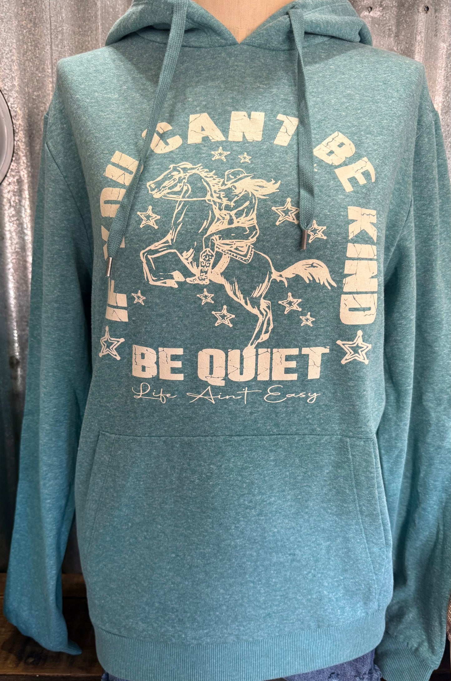 If You Can't Be Kind Be Quiet Sweatshirt