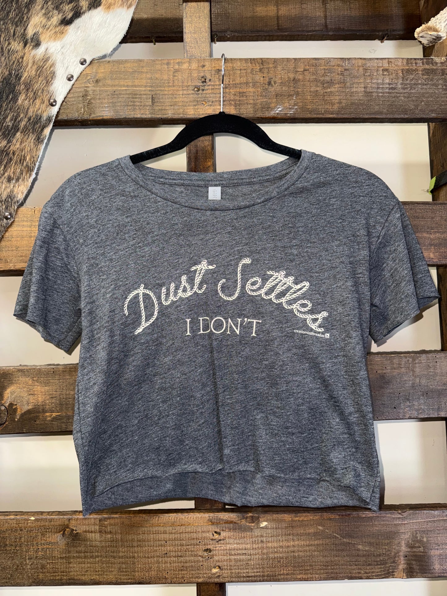 Dust Settles...I Don't Cropped T-Shirt