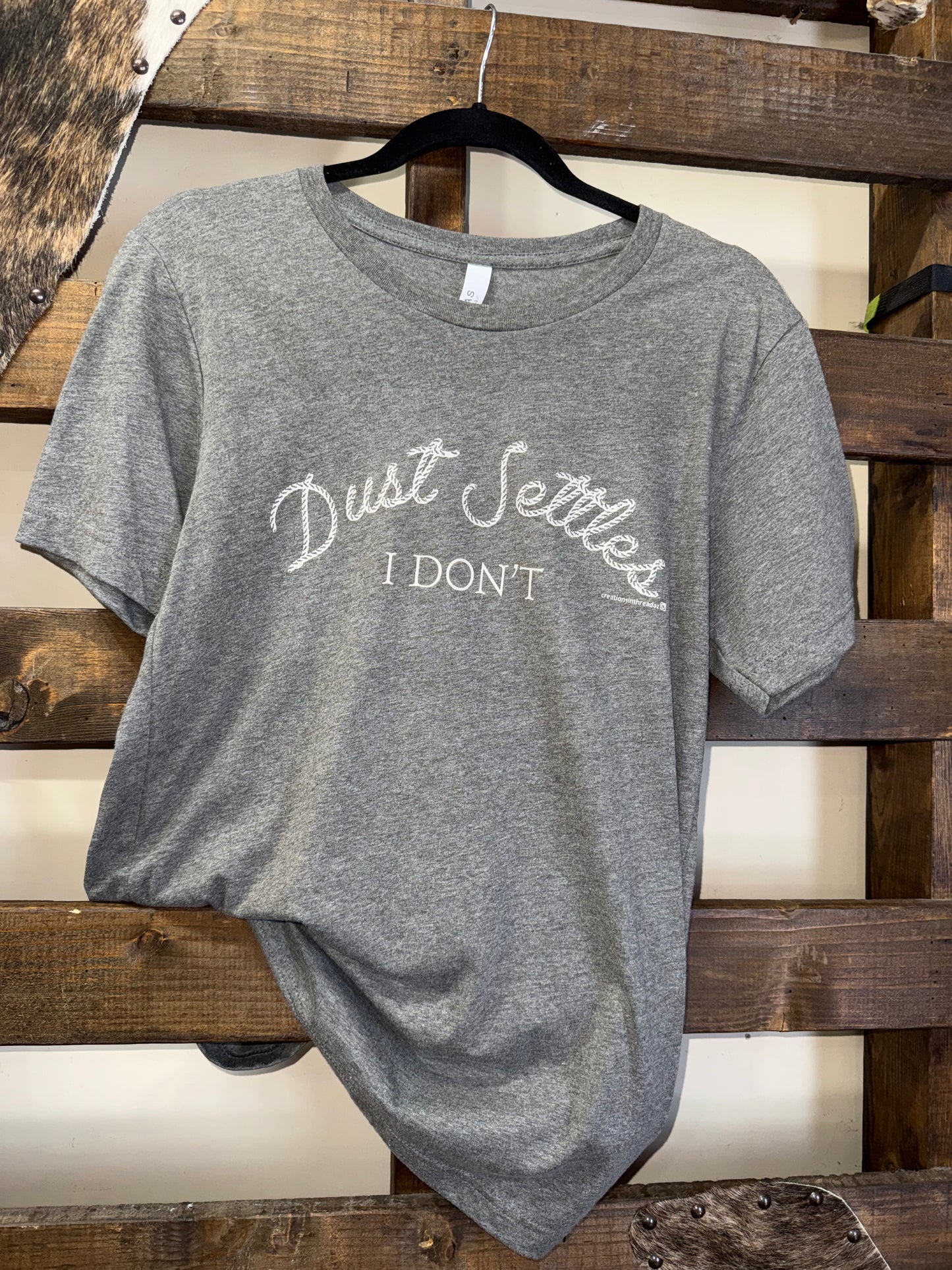 Dust Settles...I Don't T-Shirts