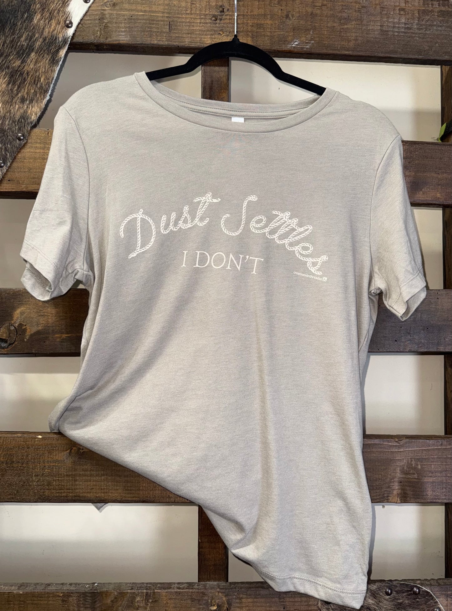 Dust Settles...I Don't T-Shirts