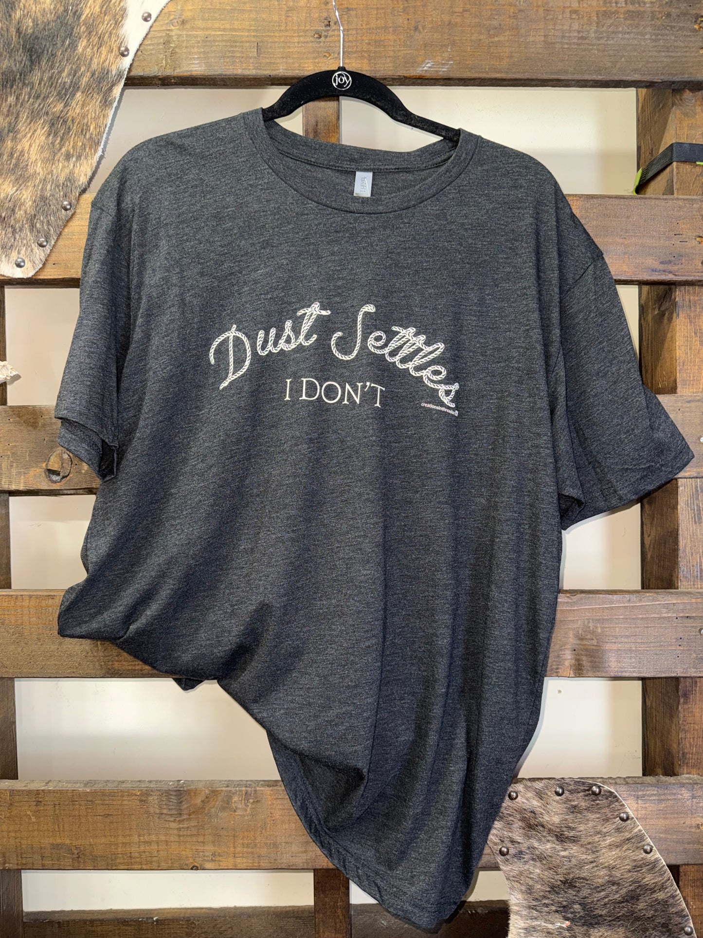 Dust Settles...I Don't T-Shirts