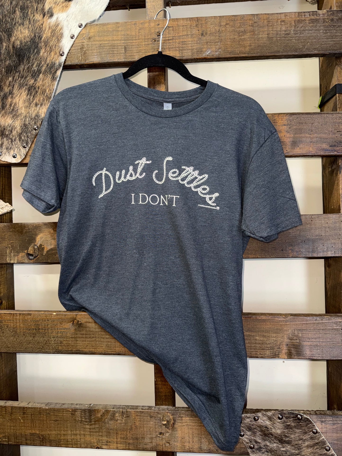 Dust Settles...I Don't T-Shirts