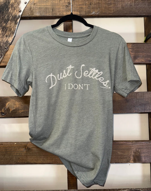Dust Settles...I Don't T-Shirts