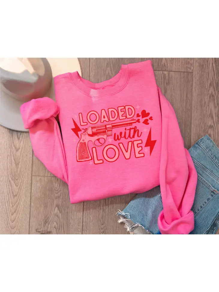 Loaded With Love Sweatshirt